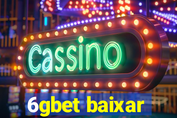 6gbet baixar